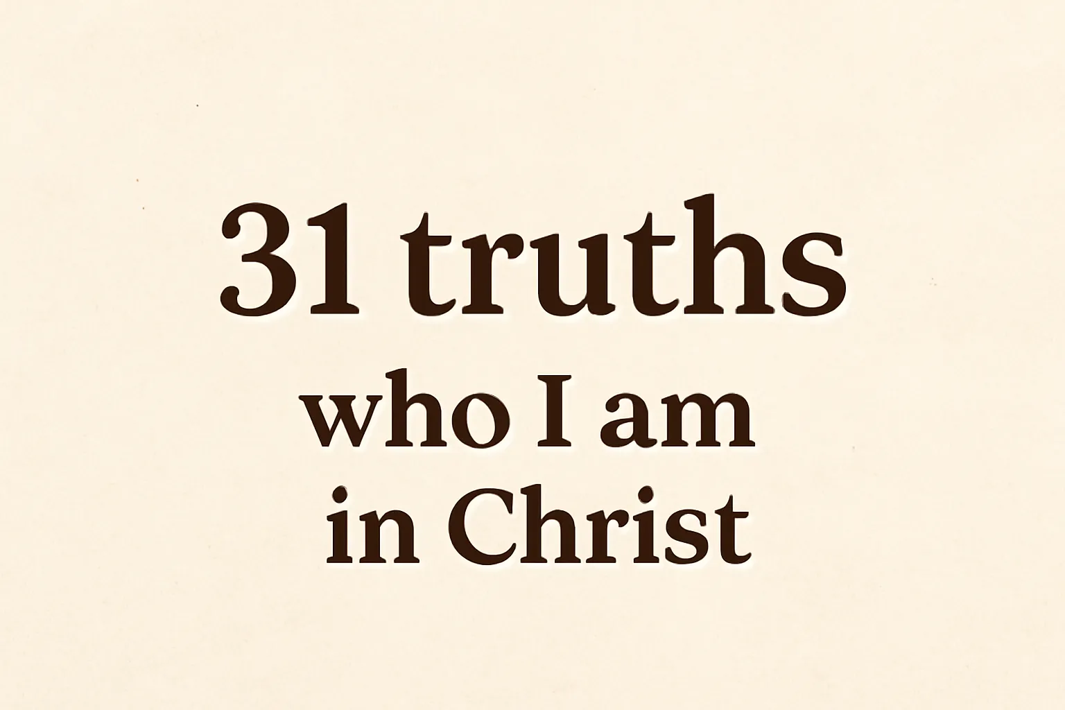 31 truths who i am in christ
