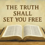 bible verse that says the truth shall set you free